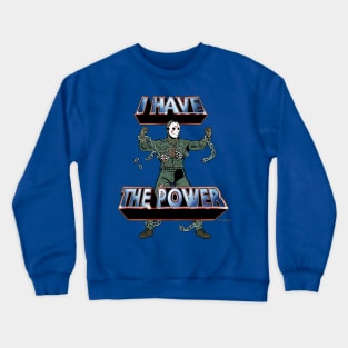 Jason 7 i Have the Power Crewneck Sweatshirt